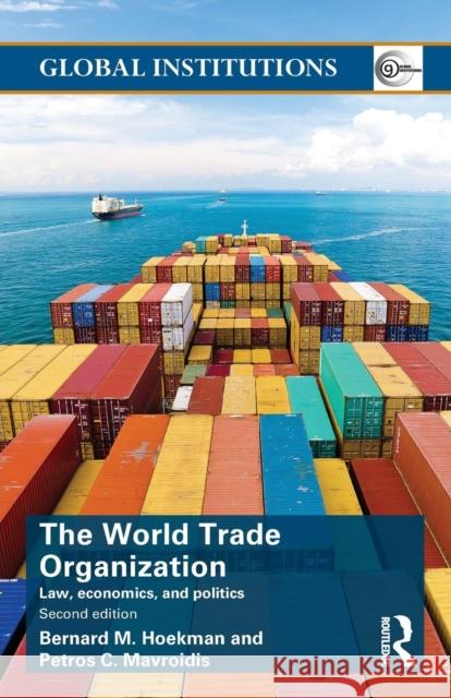 World Trade Organization (WTO): Law, Economics, and Politics Hoekman, Bernard M. 9781138823150 Routledge - książka