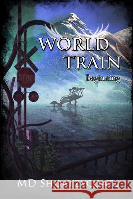 World Train Beginning MD Shoatzycoatl 9781312066915 Lulu.com - książka