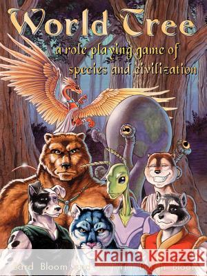 World Tree: A Role Playing Game of Species and Civilization Bard Bloom Victoria Borah Bloom 9781890096106 Padwolf Publishing, - książka