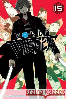 World Trigger, Vol. 15 Daisuke Ashihara 9781421592589 Viz Media, Subs. of Shogakukan Inc - książka