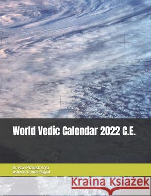 World Vedic Calendar 2022 C.E. Ravi Prakash Arya, Ashwini Rajpal 9798499347768 Independently Published - książka