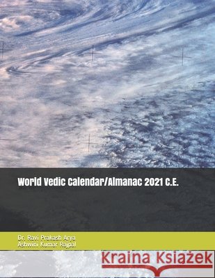World Vedic Calendar/Almanac 2021 C.E. Rajpal, Ashwini, Arya, Ravi Prakash 9798562927996 Independently Published - książka