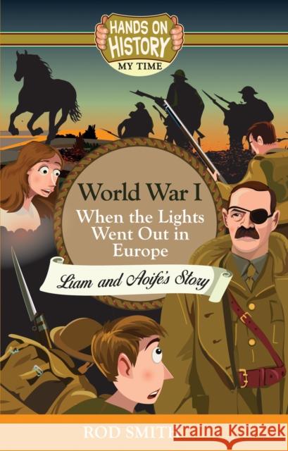 World War 1: When the lights went out in Europe, Liam and Aoife's story Rod Smith 9781781997789 Poolbeg Press Ltd - książka