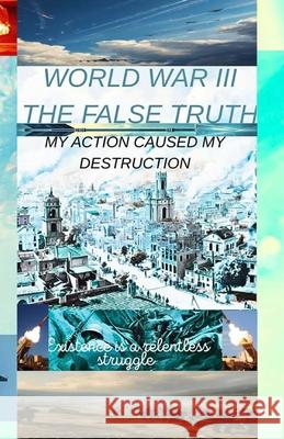 World war 3 the false truth Niraj Josh Gawali 9781764371827 Independently Published - książka