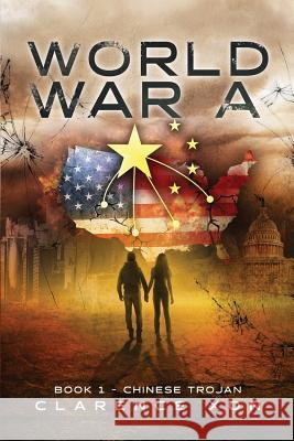 World War A: Book 1 - Chinese Trojan Yeo, Clarissa 9789810997755 Faith Publishing - książka