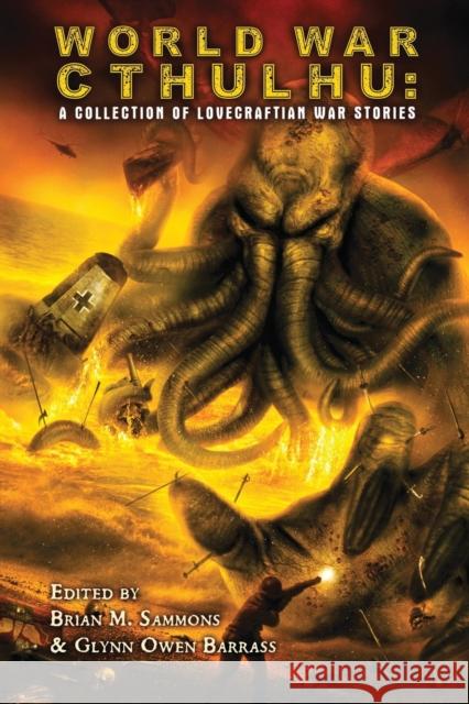 World War Cthulhu: A Collection of Lovecraftian War Stories John Shirley Cody Goodfellow Robert M. Price 9781626410756 Dark Regions Press - książka