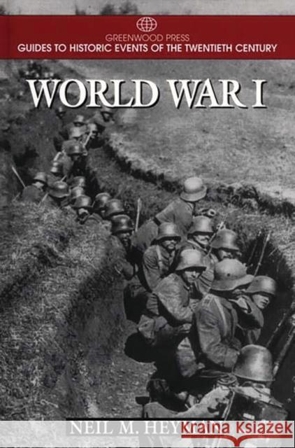 World War I Neil M. Heyman 9780313298806 Greenwood Press - książka