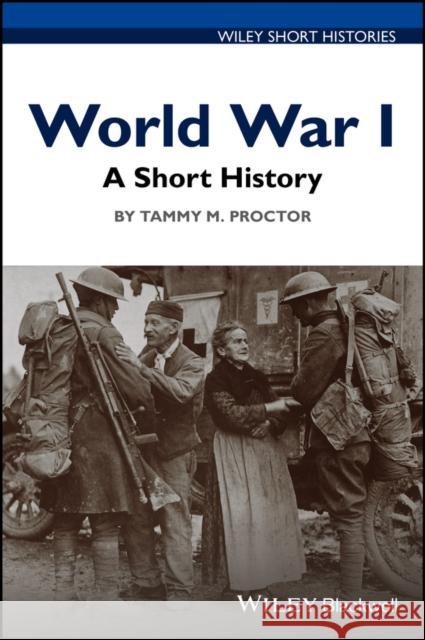 World War I: A Short History Proctor, Tammy M 9781118951927 John Wiley & Sons - książka