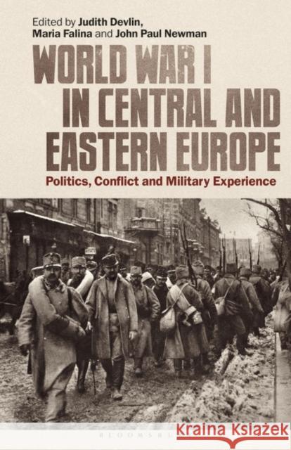 World War I in Central and Eastern Europe: Politics, Conflict and Military Experience Judith Devlin John Paul Newman Maria Falina 9780755602261 Bloomsbury Academic - książka