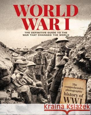 World War I: The Definitive Guide  9781784400064 Bonnier Books Ltd - książka