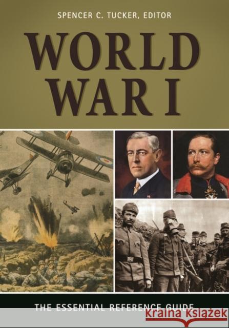 World War I: The Essential Reference Guide Spencer C. Tucker 9781440841217 ABC-CLIO - książka