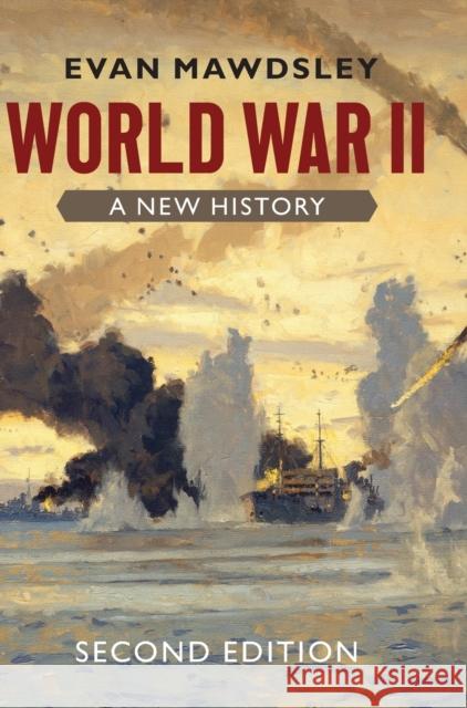 World War II: A New History Evan Mawdsley 9781108496094 Cambridge University Press - książka