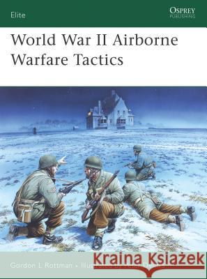 World War II Airborne Warfare Tactics Gordon L. Rottman Peter Dennis 9781841769530 Osprey Publishing (UK) - książka