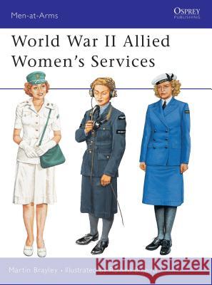 World War II Allied Women's Services Martin J. Brayley Ramiro Bujeiro 9781841760537 Osprey Publishing (UK) - książka