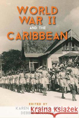 World War II and the Caribbean Karen E. Eccles Debbie McCollin 9789766406240 University of the West Indies Press - książka