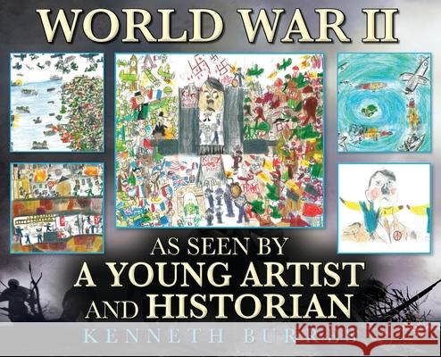 World War II as Seen by a Young Artist and Historian Kenneth Burres 9781685159641 Palmetto Publishing - książka