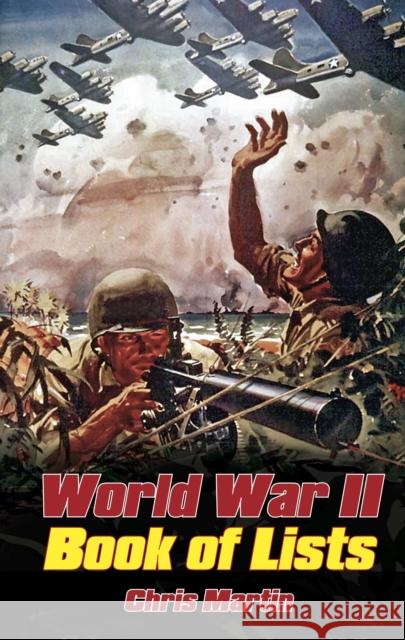 World War II: Book of Lists Chris Martin 9781837050901 The History Press Ltd - książka