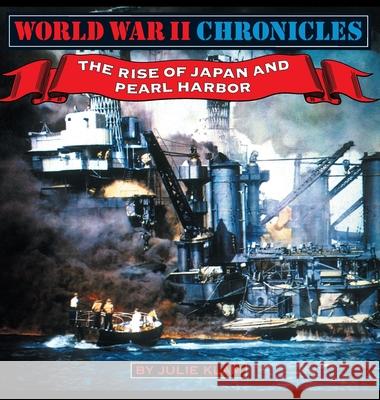 World War II Chronicles-The Rise of Japan and Pearl Harbor Julie Klam 9781596876828 iBooks - książka