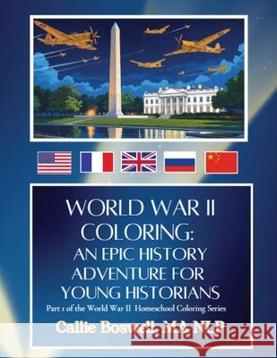 World War II Coloring: An Epic History Adventure for Young Historians Callie Boswell 9782652763120 Success Publications Sar - książka