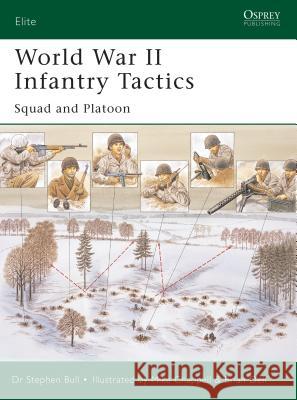 World War II Infantry Tactics: Squad and Platoon Bull, Stephen 9781841766621 OSPREY PUB INC - książka