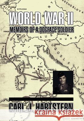 World War II Memoirs: Of a Dogface Soldier Hartstern, Carl J. 9781462829231 Xlibris Corporation - książka