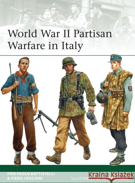 World War II Partisan Warfare in Italy Pier Battistelli 9781472808936 Osprey Publishing (UK) - książka