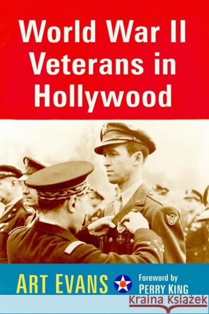 World War II Veterans in Hollywood Art Evans 9781476677774 McFarland & Company - książka