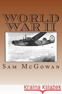 World War II: World War II articles by Sam McGowan McGowan, Sam 9781480120884 Createspace - książka