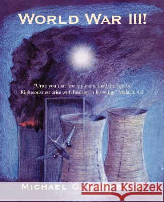 World War III! Michael C. Campbell 9780595460526 iUniverse - książka