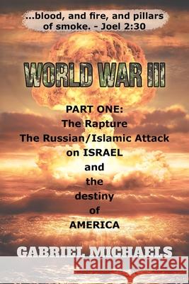 World War III Gabriel Michaels 9781098041625 Christian Faith Publishing, Inc - książka