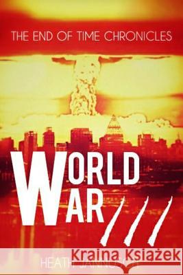 World War III Heath Jannusch Hannah Jannusch 9781518806810 Createspace - książka
