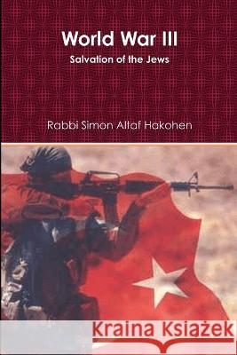 World War III - Salvation of the Jews (Paperback) Rabbi Simon Alta 9780982508008 Abrahamic-Faith - książka