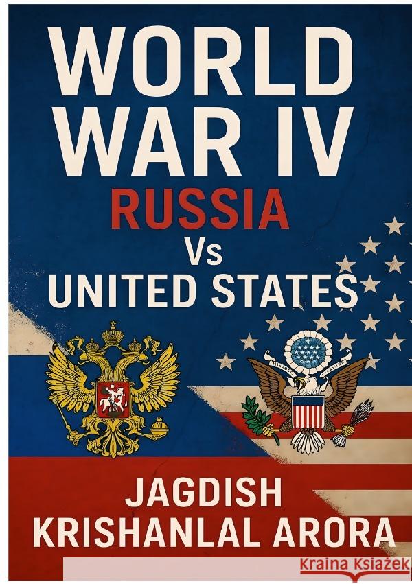 World War IV: Russia Vs United States Arora, Jagdish 9783819777684 epubli - książka