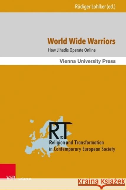 World Wide Warriors: How Jihadis Operate Online Lohlker, Rudiger 9783847109389 V&r Unipress - książka