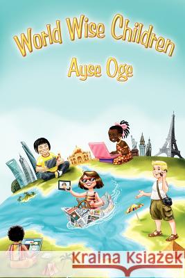 World Wise Children Ayse Oge 9781467945394 Createspace - książka