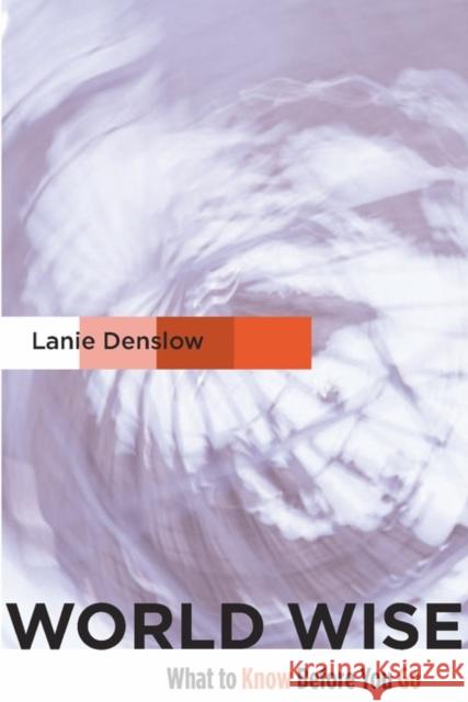 World Wise: What to Know Before You Go Denslow, Lanie 9781563673597  - książka