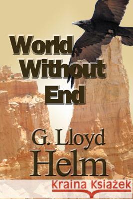 World Without End G. Lloyd Helm 9781624202698 Rogue Phoenix Press - książka