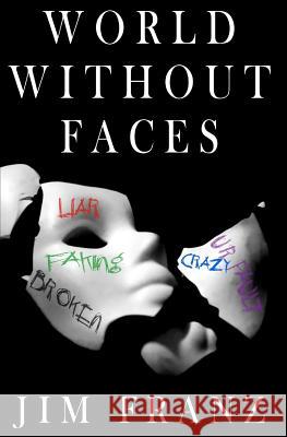 World Without Faces Jim Franz 9781463658779 Createspace - książka