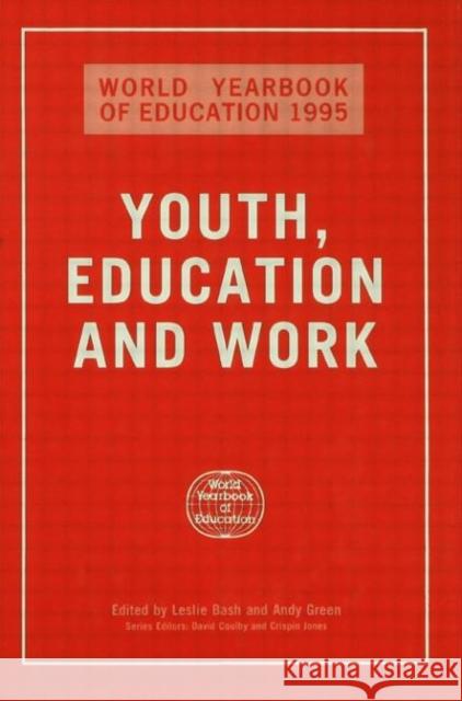 World Yearbook of Education 1995: Youth, Education and Work Bash, Leslie 9780749414191 TAYLOR & FRANCIS LTD - książka