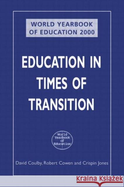 World Yearbook of Education 2000 : Education in Times of Transition David Coulby Robert Cowen Crispin Jones 9780749425043 Taylor & Francis - książka