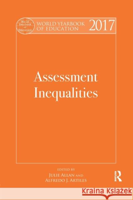 World Yearbook of Education 2017: Assessment Inequalities Julie Allan Alfredo J. Artiles 9781138699236 Routledge - książka