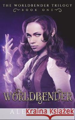 Worldbender: A YA high fantasy novel Clark, Alex 9781722311810 Createspace Independent Publishing Platform - książka