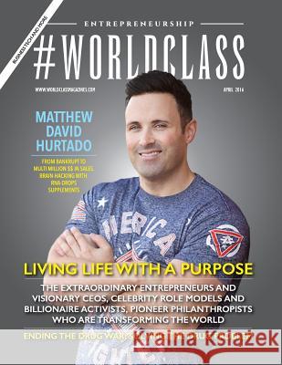 #WORLDCLASS Magazine - Entrepreneurship - Matthew David Hurtado Media, Worldclass 9781532826924 Createspace Independent Publishing Platform - książka