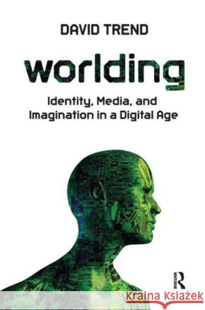 Worlding: Identity, Media, and Imagination in a Digital Age Trend, David 9781612052304  - książka