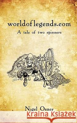 Worldoflegends.com: A Tale of Two Spinners Nigel Osner, Osner 9781440163203 iUniverse - książka
