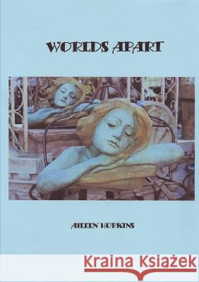 Worlds Apart Aileen Hopkins 9781447507680 Lulu.com - książka