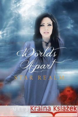 Worlds Apart: Star Realm: Worlds Apart: Star Realm Melanie Cabral 9781482057744 Createspace - książka