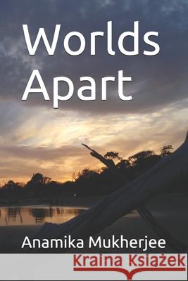 Worlds Apart: The Sequel to Survivors Anamika Mukherjee 9781973186793 Independently Published - książka