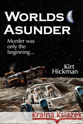 Worlds Asunder Kirt Hickman 9780979633027 Quillrunner Publishing LLC - książka