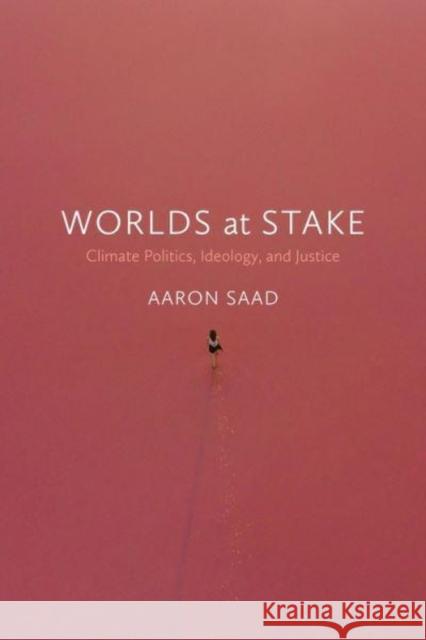 Worlds at Stake: Climate Politics, Ideology, and Justice  9781773635644 Fernwood Publishing Co Ltd - książka